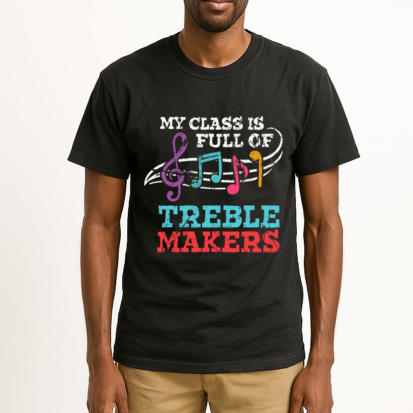 My class is full of treble makers /Back2School Music teacher Tall T-Shirt