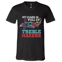 My class is full of treble makers /Back2School Music teacher V-Neck T-Shirt