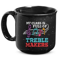 My class is full of treble makers /Back2School Music teacher 15oz Campfire Ceramic Mug