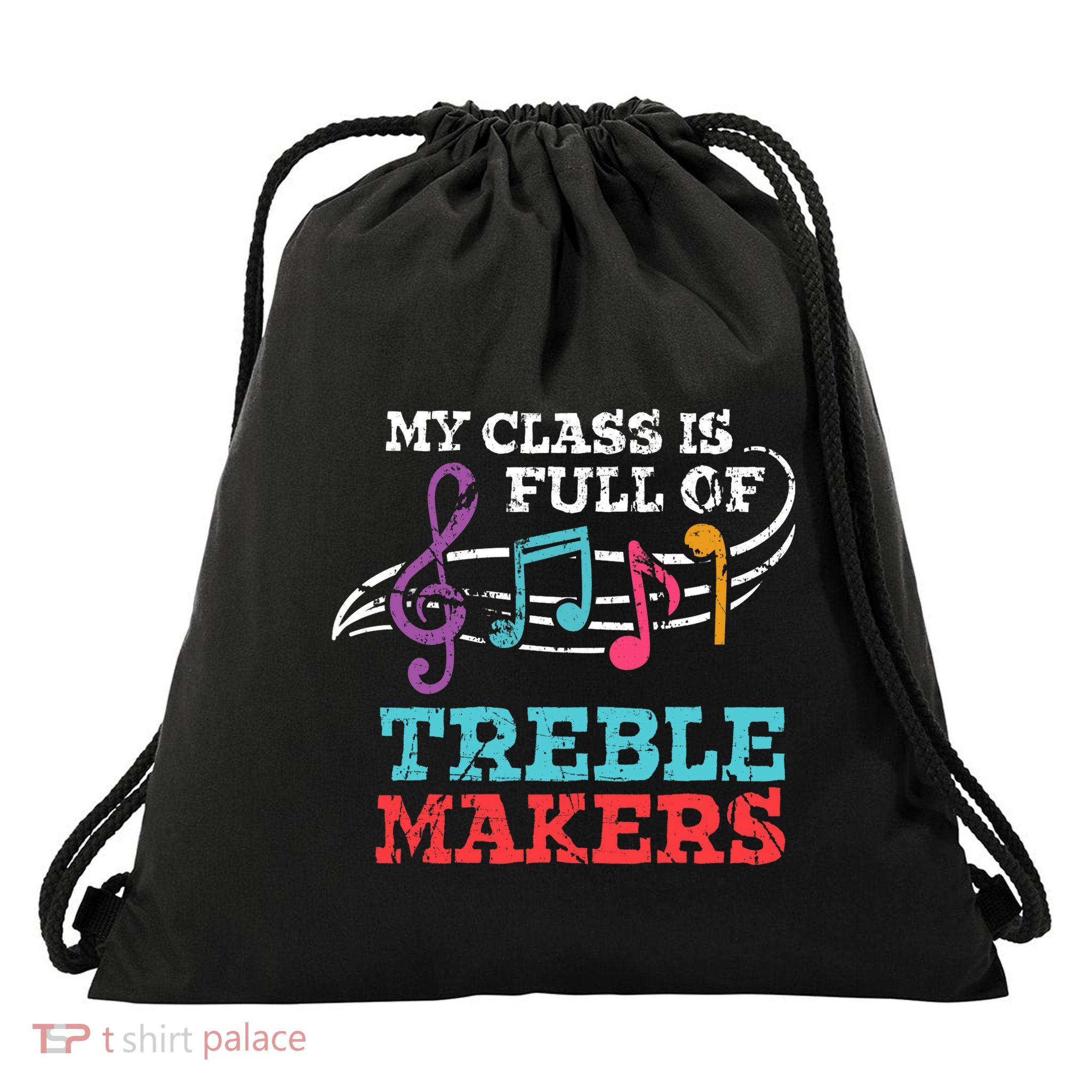 My class is full of treble makers /Back2School Music teacher Drawstring Bag