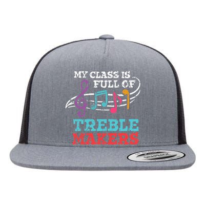 My class is full of treble makers /Back2School Music teacher Flat Bill Trucker Hat