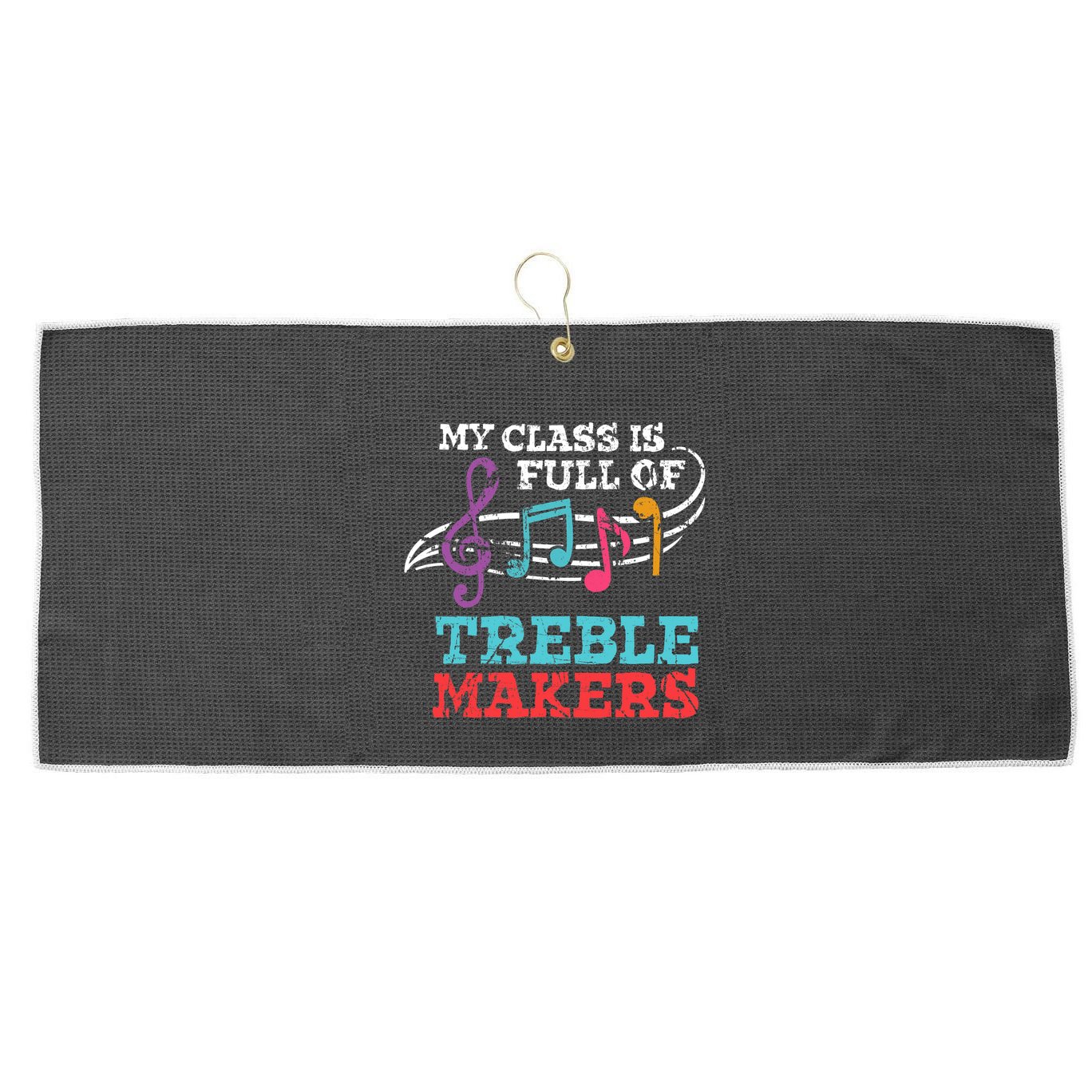 My class is full of treble makers /Back2School Music teacher Large Microfiber Waffle Golf Towel