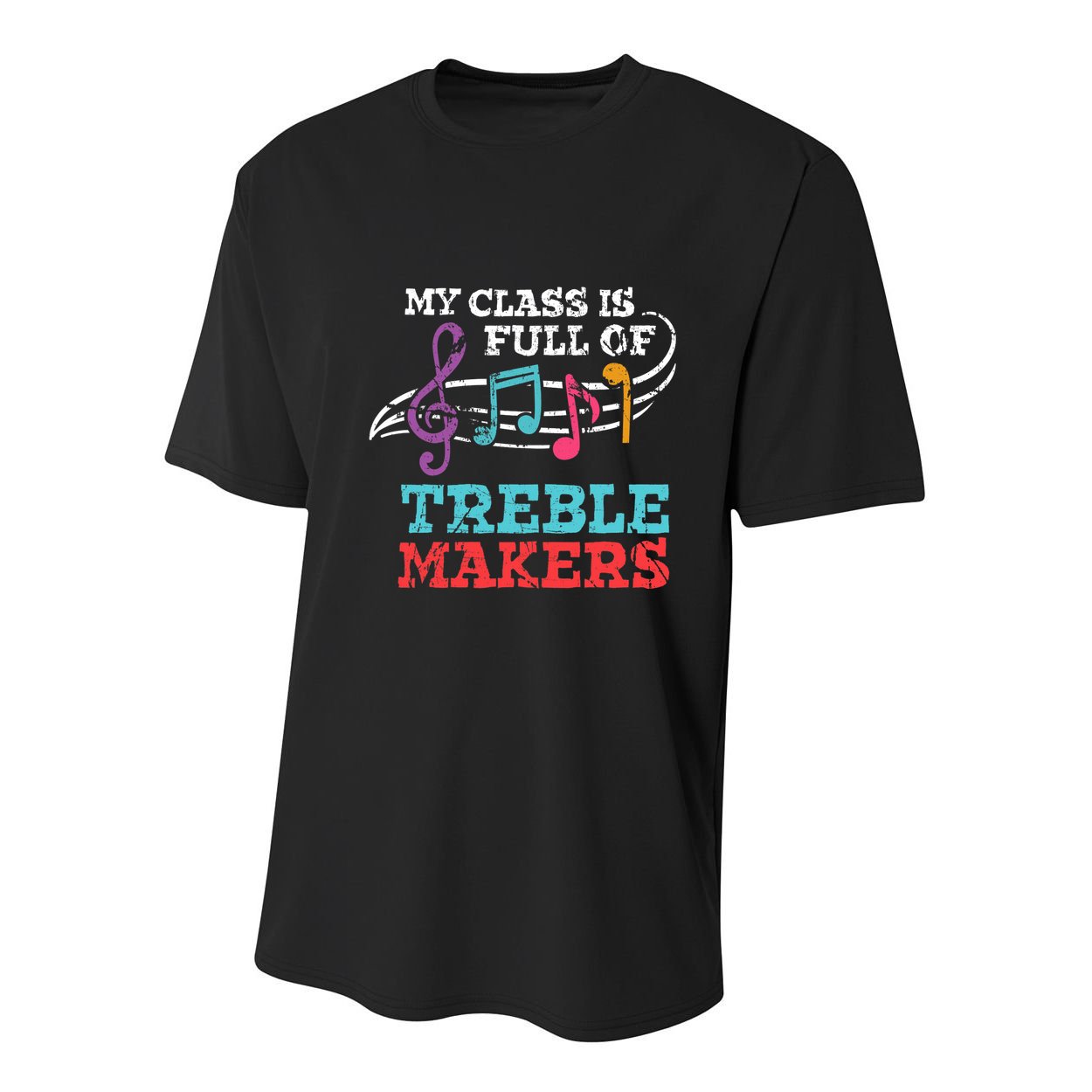 My class is full of treble makers /Back2School Music teacher Youth Performance Sprint T-Shirt
