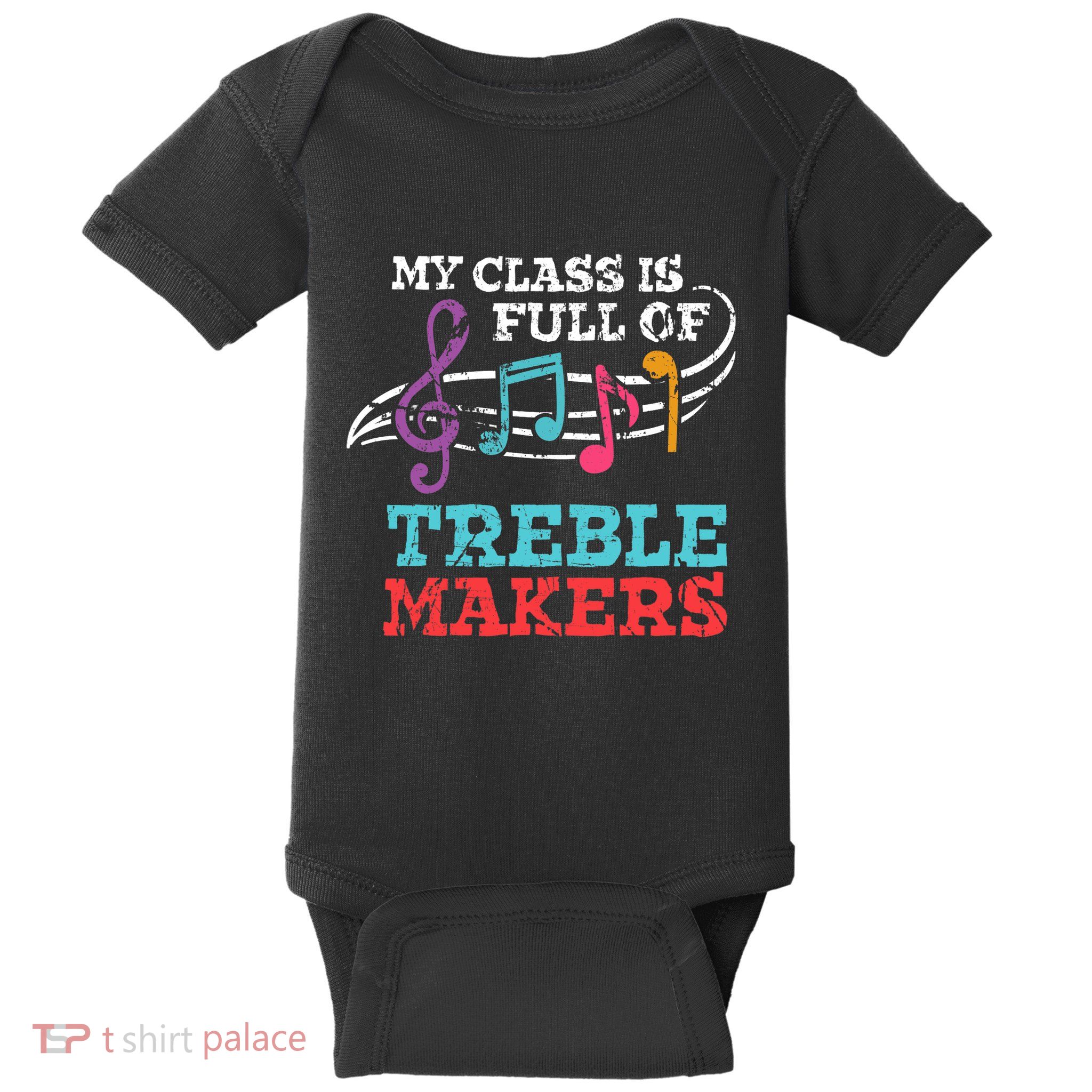 My class is full of treble makers /Back2School Music teacher Baby Bodysuit