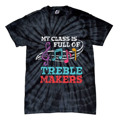 My class is full of treble makers /Back2School Music teacher Tie-Dye T-Shirt