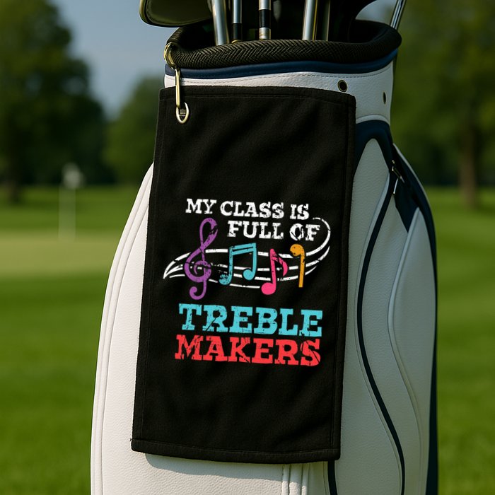 My class is full of treble makers /Back2School Music teacher Golf Towel