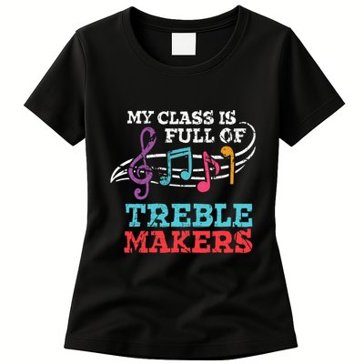 My class is full of treble makers /Back2School Music teacher Womens T-Shirt