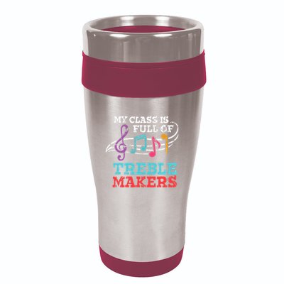 My class is full of treble makers /Back2School Music teacher 16oz Travel Tumbler