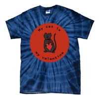 My Cat Is My Valentine Round Tie-Dye T-Shirt