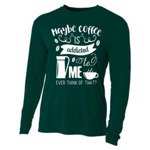 Maybe Coffee Is Addicted To Me Cooling Performance Long Sleeve Crew