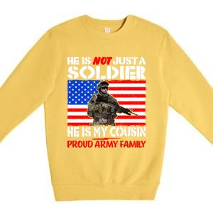 My Cousin Is A Soldier Proud Army Family Military Relative Gift Premium Crewneck Sweatshirt