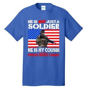 My Cousin Is A Soldier Proud Army Family Military Relative Gift Tall T-Shirt