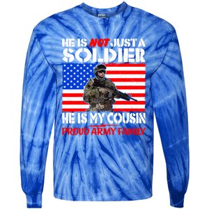 My Cousin Is A Soldier Proud Army Family Military Relative Gift Tie-Dye Long Sleeve Shirt