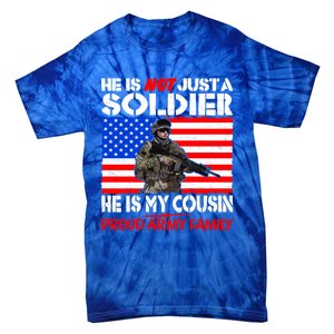 My Cousin Is A Soldier Proud Army Family Military Relative Gift Tie-Dye T-Shirt