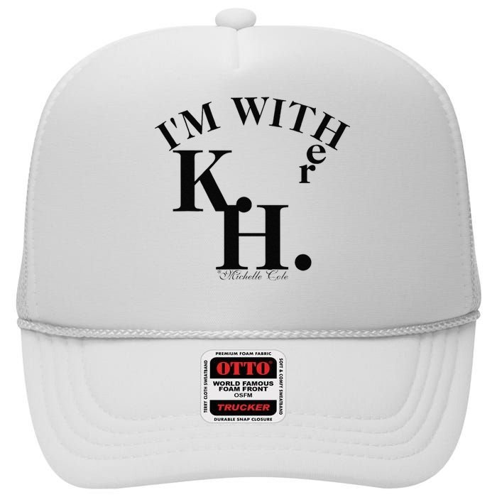 Michelle Cole Is With Kamala High Crown Mesh Back Trucker Hat