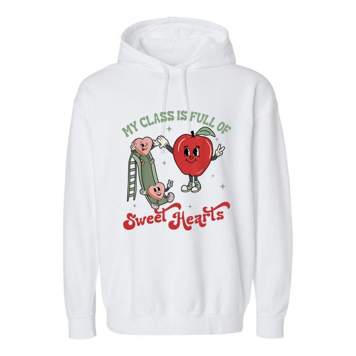 My Class Is Full Of Sweet Hearts Teacher Valentines Teacher Garment-Dyed Fleece Hoodie