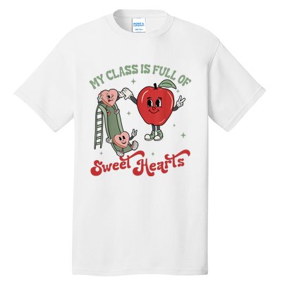 My Class Is Full Of Sweet Hearts Teacher Valentines Teacher Tall T-Shirt