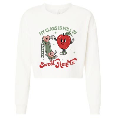 My Class Is Full Of Sweet Hearts Teacher Valentines Teacher Cropped Pullover Crew