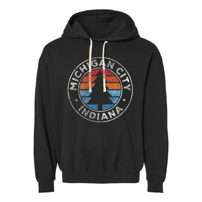 Michigan City Indiana In Vintage Graphic Retro 70s Garment-Dyed Fleece Hoodie