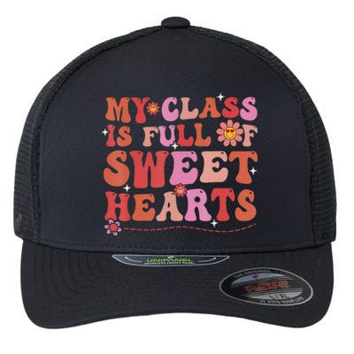 My Class Is Full Of Sweet Hearts Valentine's Day Flexfit Unipanel Trucker Cap