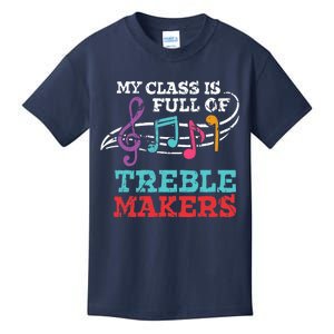 My class is full of treble makers /Back2School Music teacher Kids T-Shirt