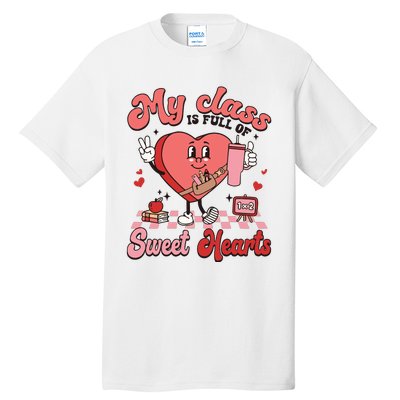 My Class Is Full Of Valentines Day Teacher Tall T-Shirt