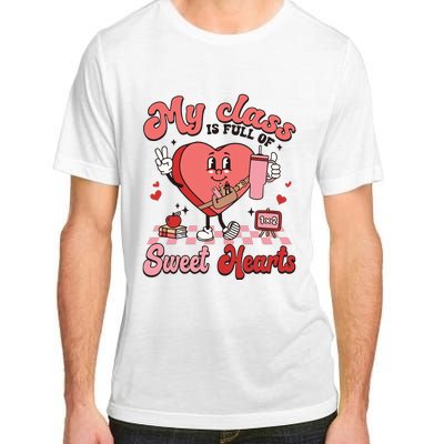 My Class Is Full Of Valentines Day Teacher Adult ChromaSoft Performance T-Shirt