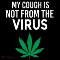 My Cough Is Not From The Virus Funny Weed Marijuana Smoker Performance Shirt