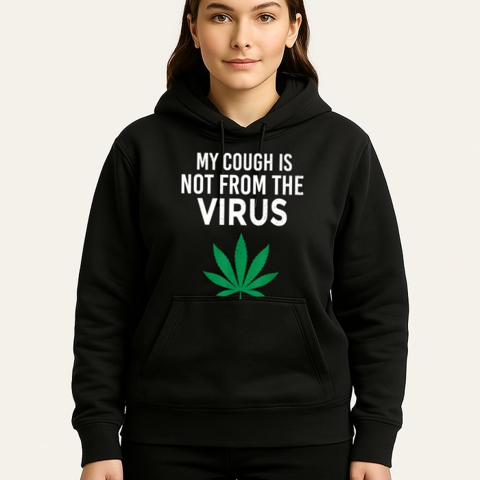 My Cough Is Not From The Virus Funny Weed Marijuana Smoker Hoodie