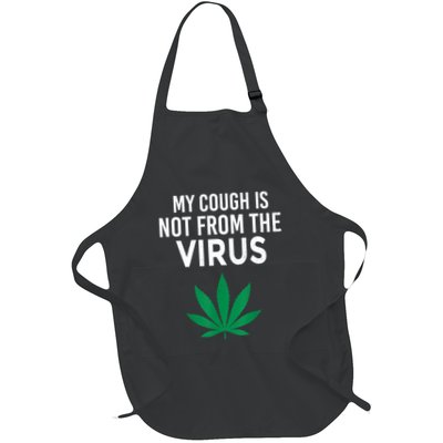 My Cough Is Not From The Virus Funny Weed Marijuana Smoker Apron
