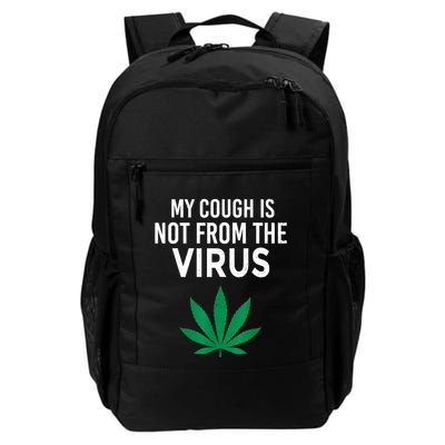 My Cough Is Not From The Virus Funny Weed Marijuana Smoker Backpack
