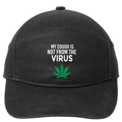 My Cough Is Not From The Virus Funny Weed Marijuana Smoker 7-Panel Snapback Hat