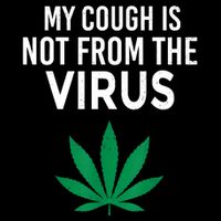 My Cough Is Not From The Virus Funny Weed Marijuana Smoker Drawstring Bag