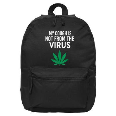 My Cough Is Not From The Virus Funny Weed Marijuana Smoker 16 in Basic Backpack