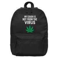 My Cough Is Not From The Virus Funny Weed Marijuana Smoker 16 in Basic Backpack
