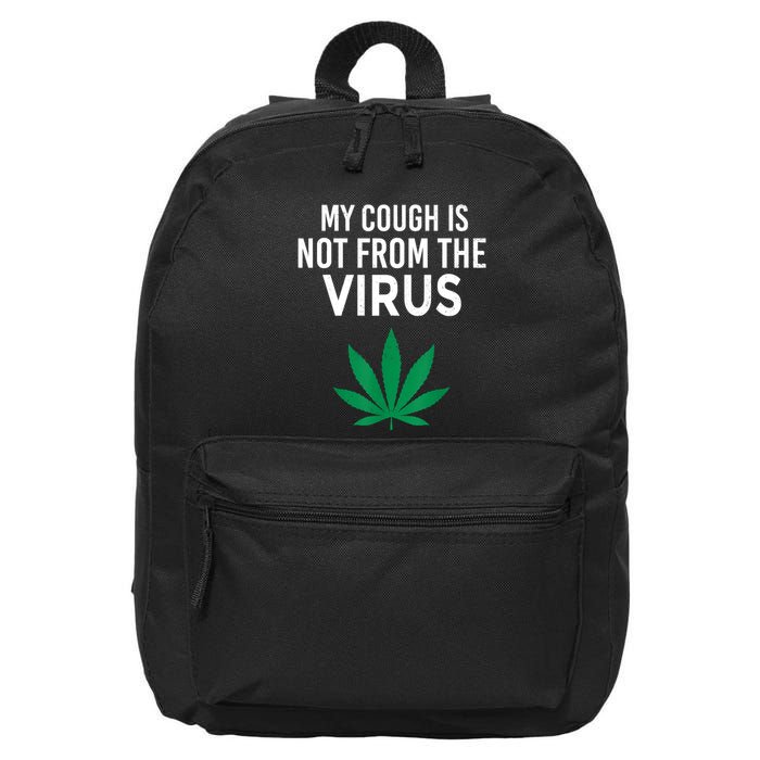 My Cough Is Not From The Virus Funny Weed Marijuana Smoker 16 in Basic Backpack