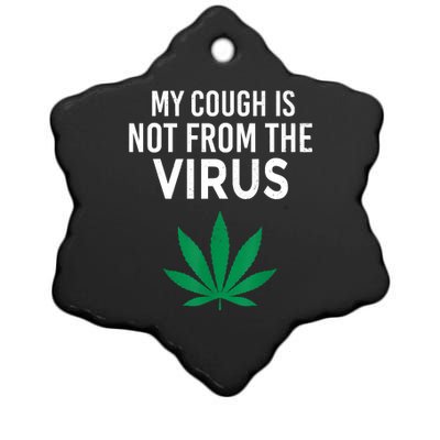 My Cough Is Not From The Virus Funny Weed Marijuana Smoker Ceramic Star Ornament