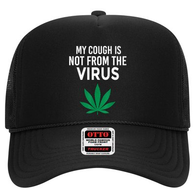 My Cough Is Not From The Virus Funny Weed Marijuana Smoker Trucker Hat