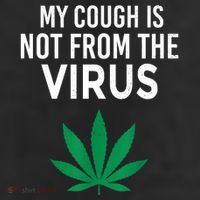 My Cough Is Not From The Virus Funny Weed Marijuana Smoker Trucker Hat