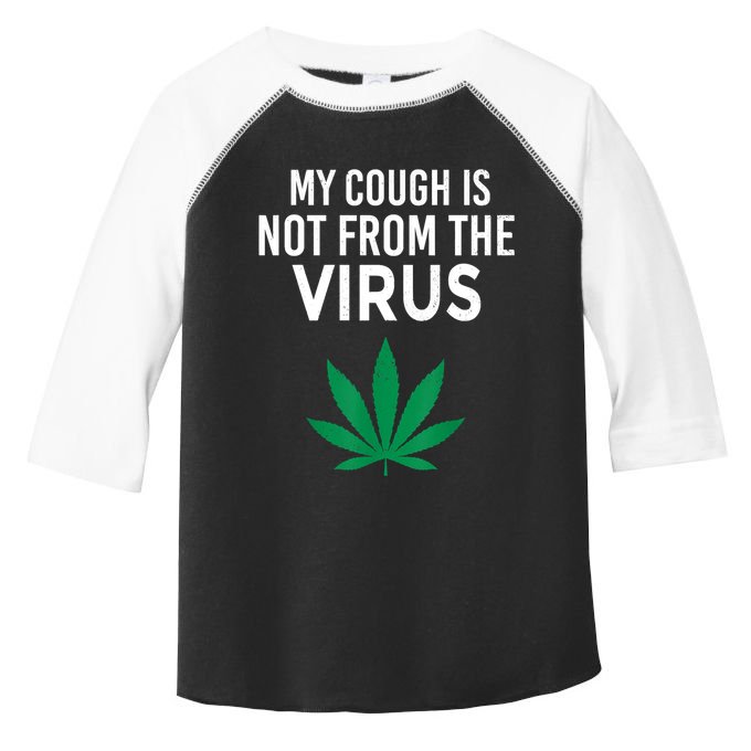 My Cough Is Not From The Virus Funny Weed Marijuana Smoker Toddler Fine Jersey T-Shirt