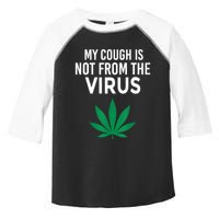 My Cough Is Not From The Virus Funny Weed Marijuana Smoker Toddler Fine Jersey T-Shirt