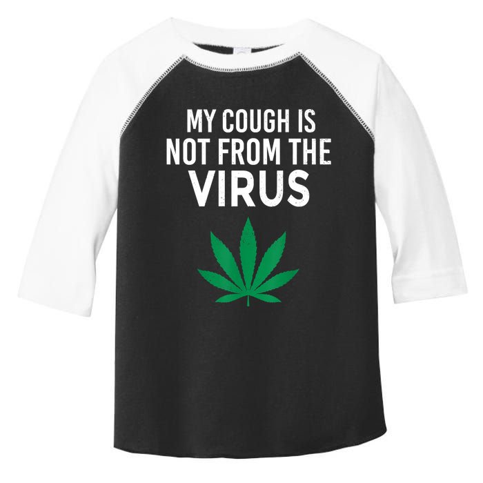 My Cough Is Not From The Virus Funny Weed Marijuana Smoker Toddler Fine Jersey T-Shirt