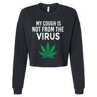 My Cough Is Not From The Virus Funny Weed Marijuana Smoker Cropped Pullover Crew