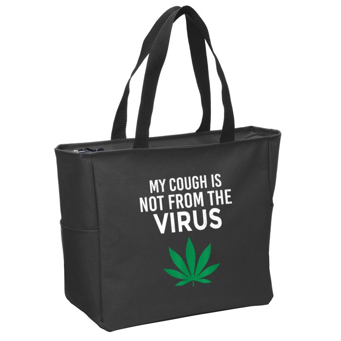 My Cough Is Not From The Virus Funny Weed Marijuana Smoker Zip Tote Bag