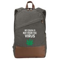 My Cough Is Not From The Virus Funny Weed Marijuana Smoker Cotton Canvas Backpack