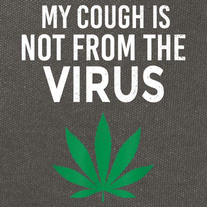My Cough Is Not From The Virus Funny Weed Marijuana Smoker Cotton Canvas Backpack