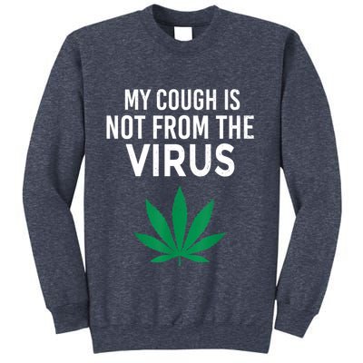 My Cough Is Not From The Virus Funny Weed Marijuana Smoker Sweatshirt