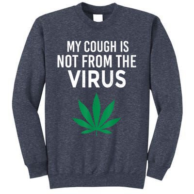 My Cough Is Not From The Virus Funny Weed Marijuana Smoker Sweatshirt