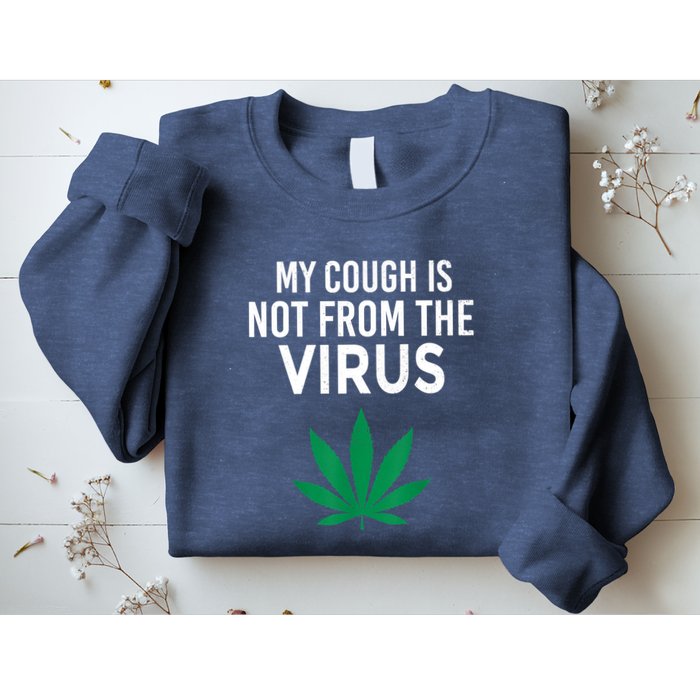 My Cough Is Not From The Virus Funny Weed Marijuana Smoker Sweatshirt