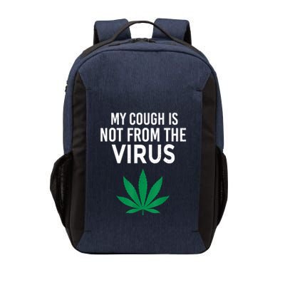 My Cough Is Not From The Virus Funny Weed Marijuana Smoker Vector Backpack